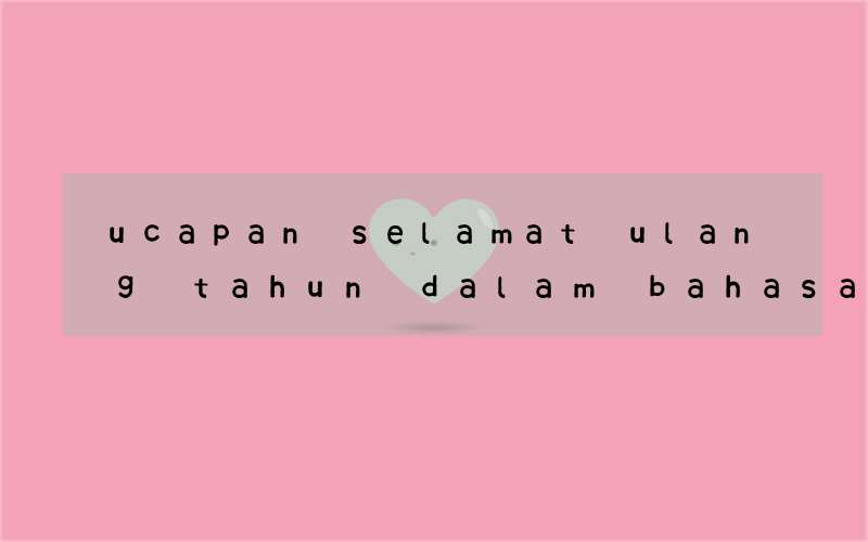 ucapan selamat ulang tahun dalam bahasa inggris untuk anak
